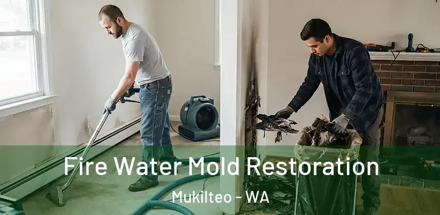  Fire Water Mold Restoration Mukilteo - WA